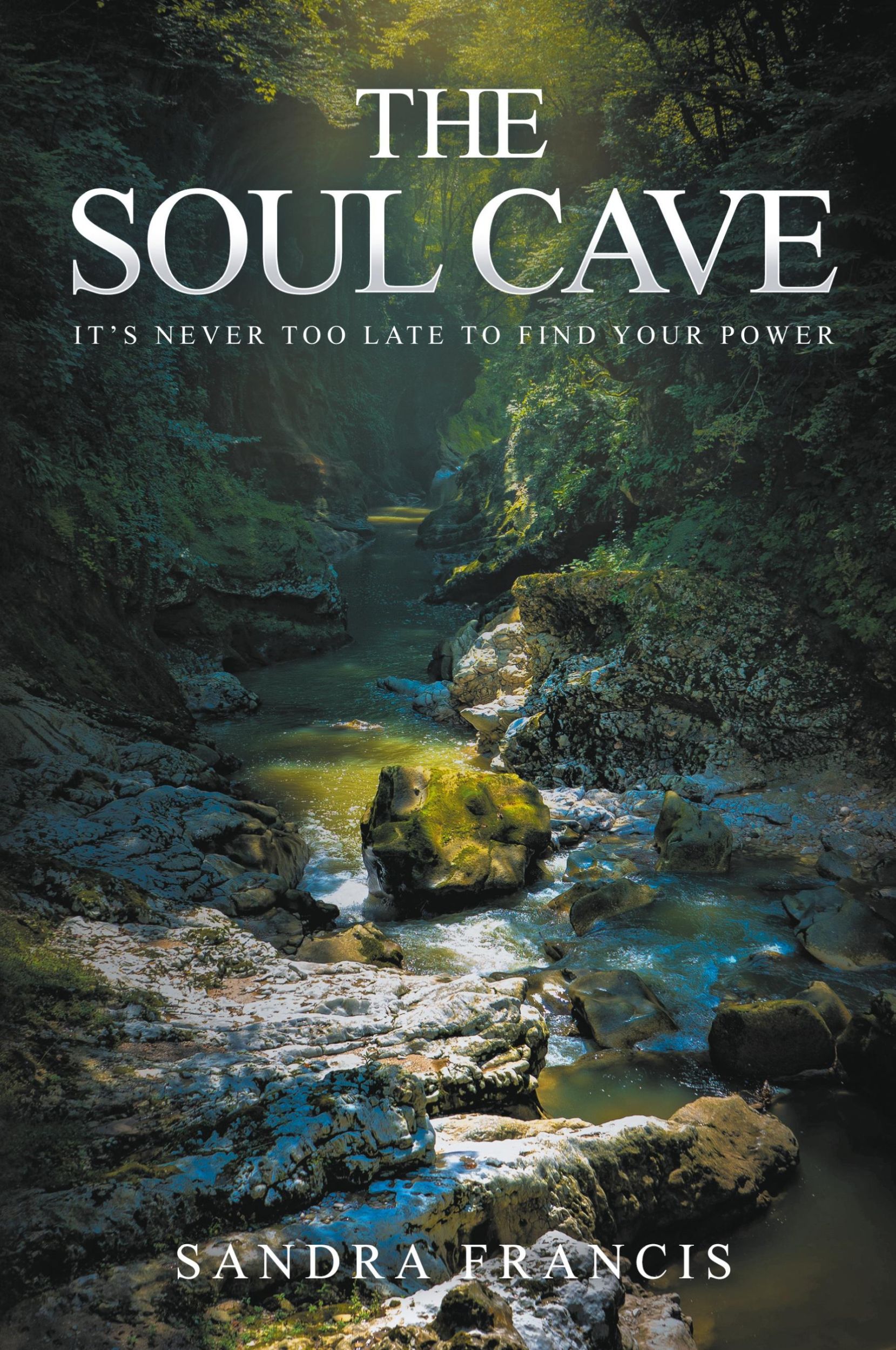 Cover: 9781910027578 | The Soul Cave | It's Never Too Late to Find Your Power | Francis