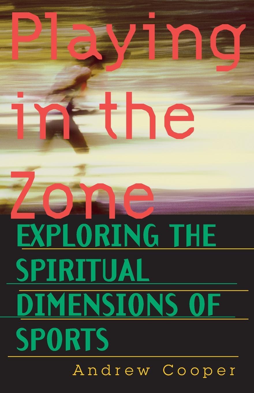 Cover: 9781570621512 | Playing in the Zone | Exploring the Spiritual Dimensions of Sports