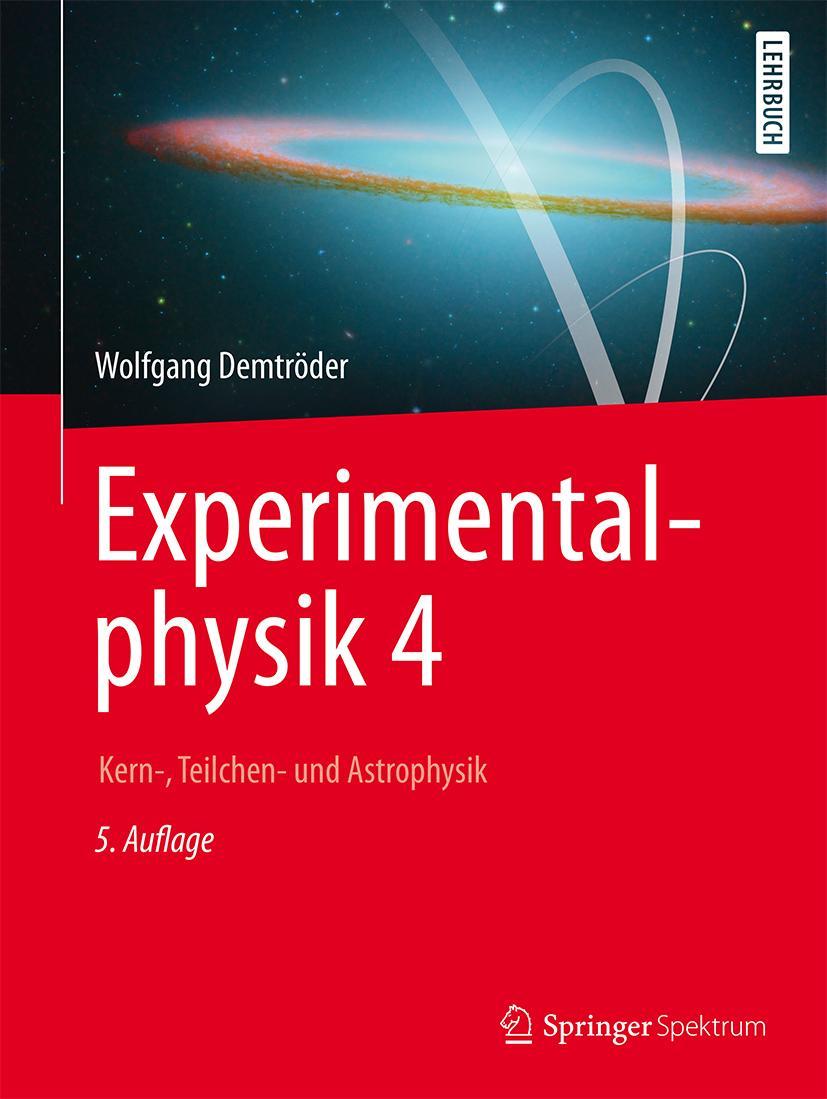 Cover: 9783662528839 | Experimentalphysik 4 | Kern-, Teilchen- und Astrophysik | Demtröder