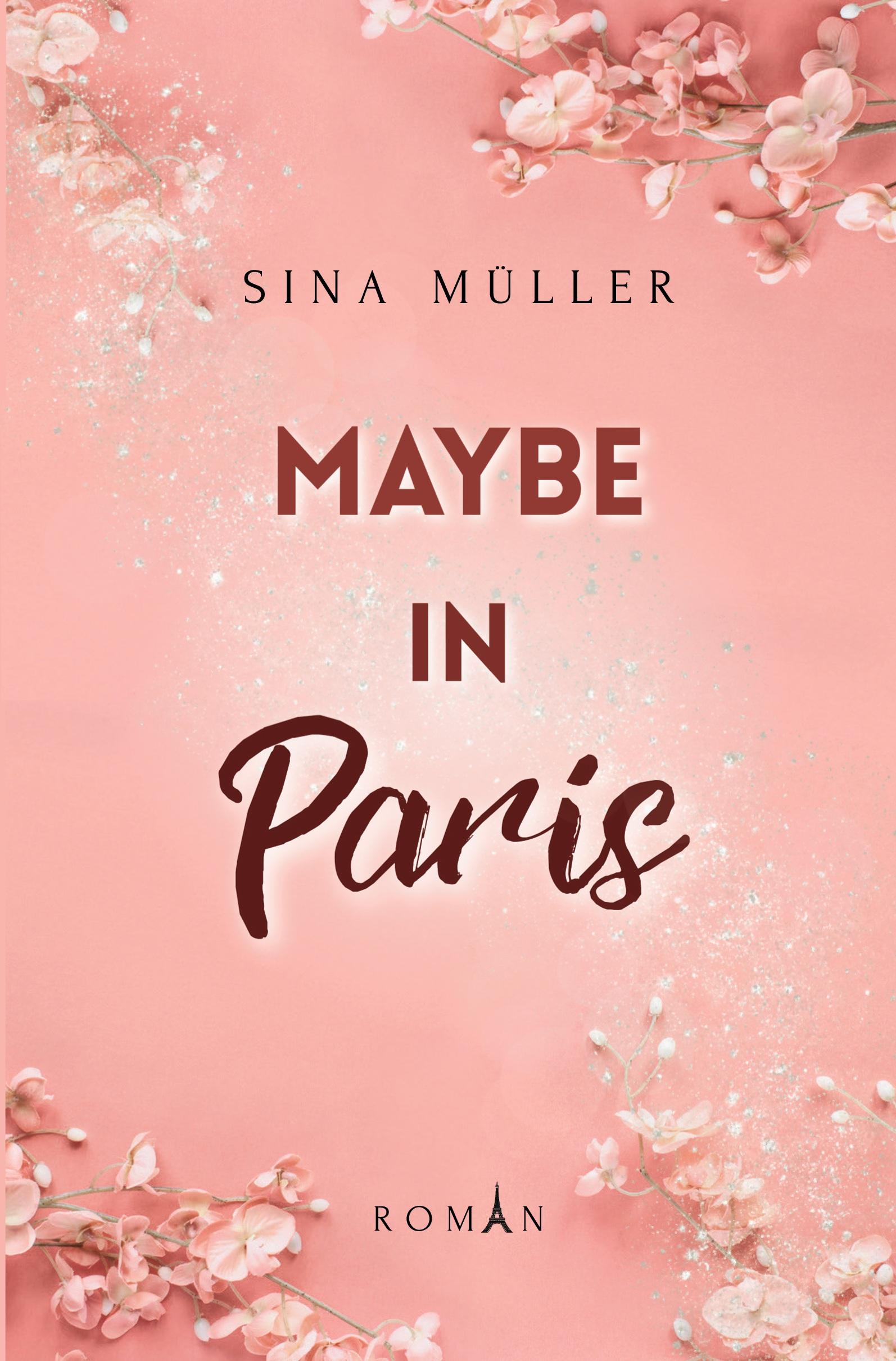 Cover: 9783757994730 | Maybe in Paris | Sina Müller | Taschenbuch | Paperback | 284 S. | 2024