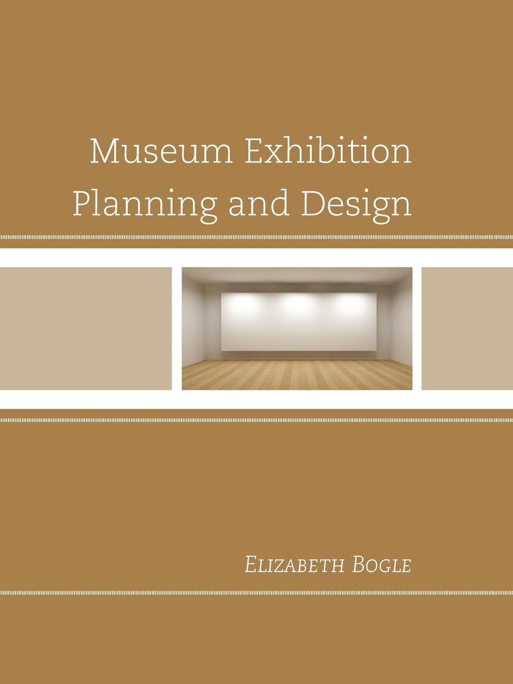 Cover: 9780759122307 | Museum Exhibition Planning and Design | Elizabeth Bogle | Taschenbuch