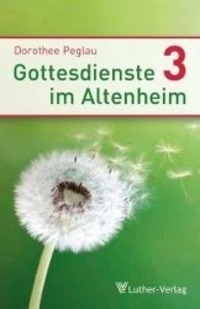 Cover: 9783785806418 | Gottesdienste im Altenheim 3 | Arbeitshilfen für die Praxis | Peglau