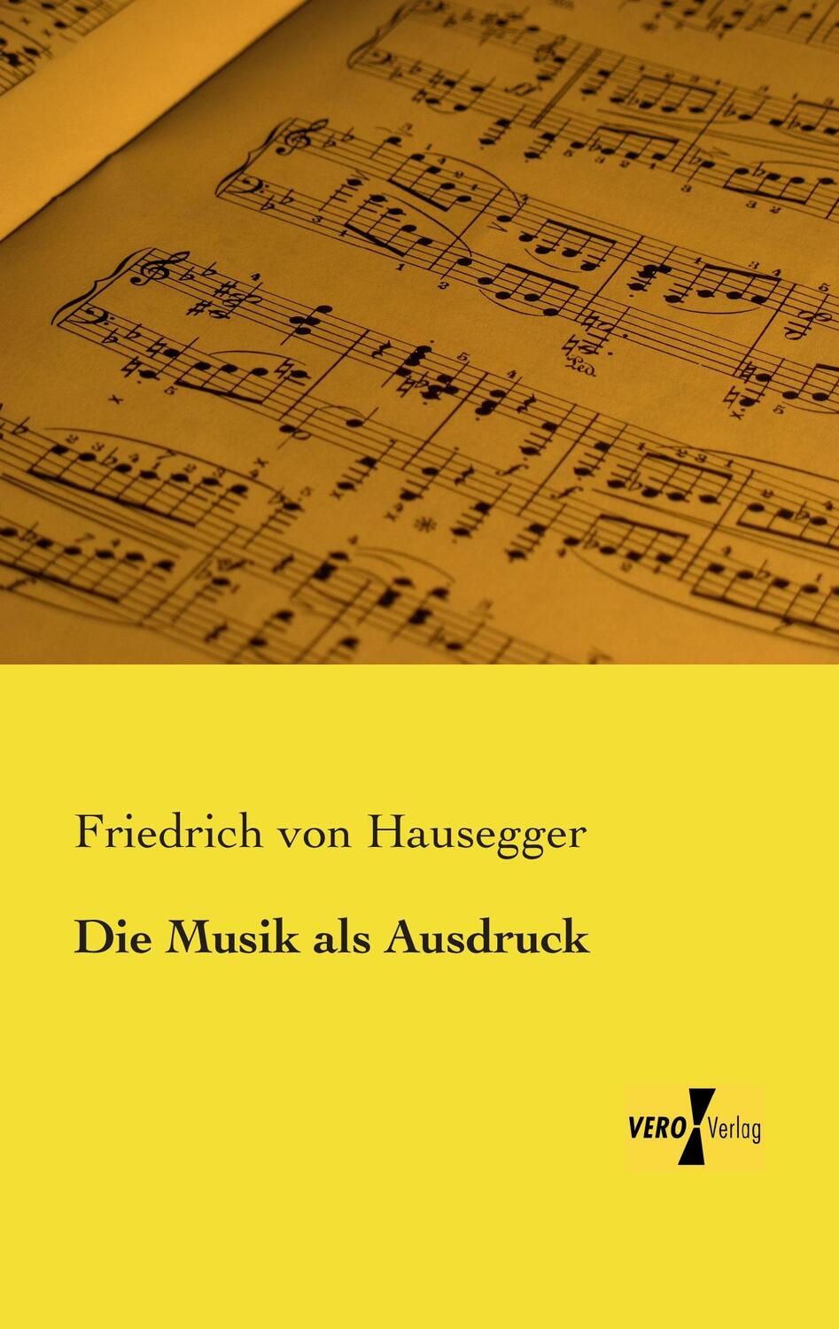 Cover: 9783956105869 | Die Musik als Ausdruck | Friedrich Von Hausegger | Taschenbuch | 2019