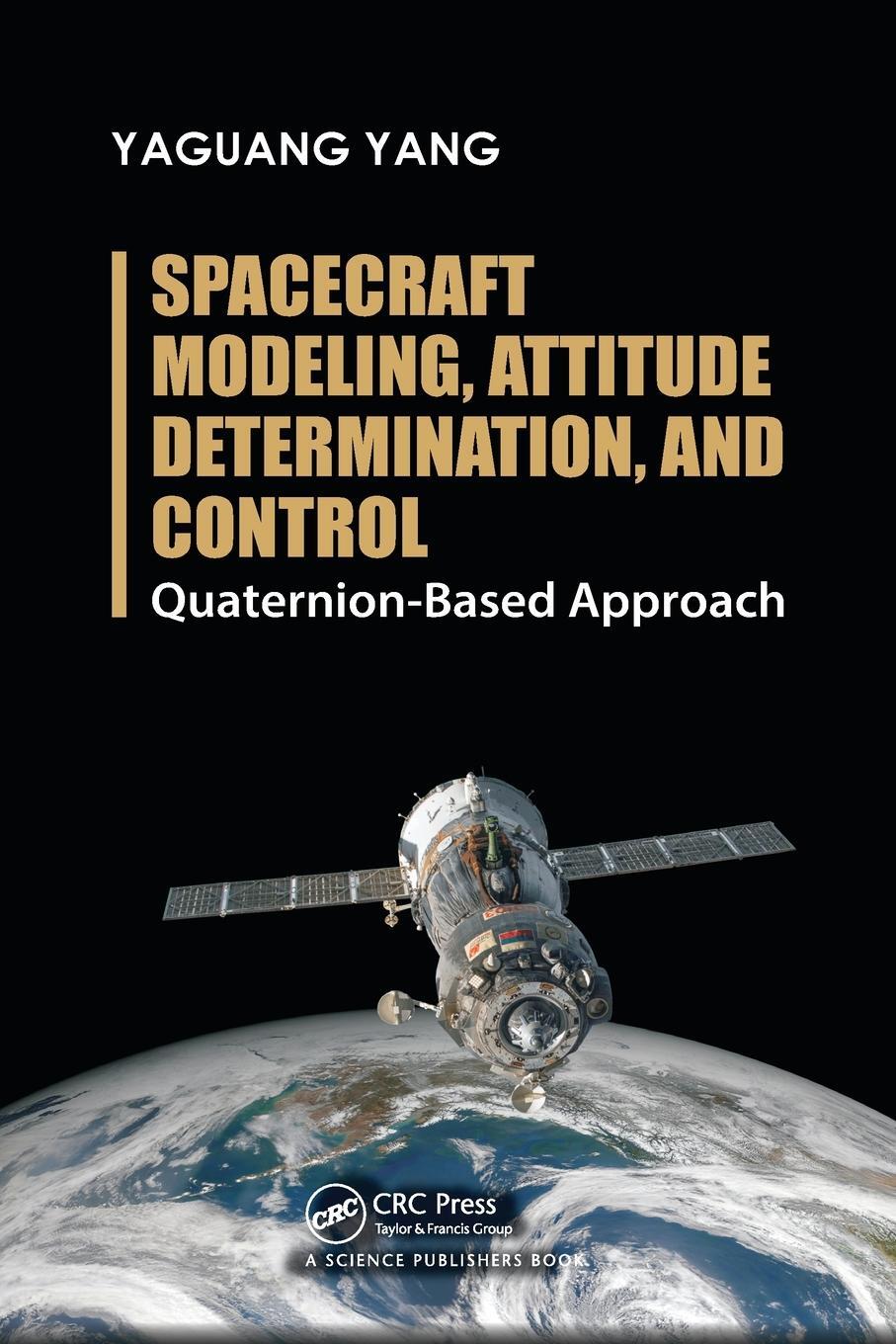 Cover: 9780367780357 | Spacecraft Modeling, Attitude Determination, and Control | Yang | Buch