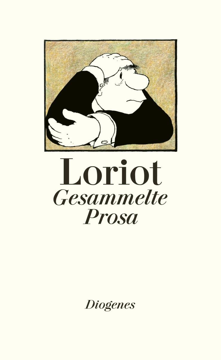 Cover: 9783257064810 | Gesammelte Prosa | Loriot | Buch | Dünndruck, Mit lesebändchen | 2006