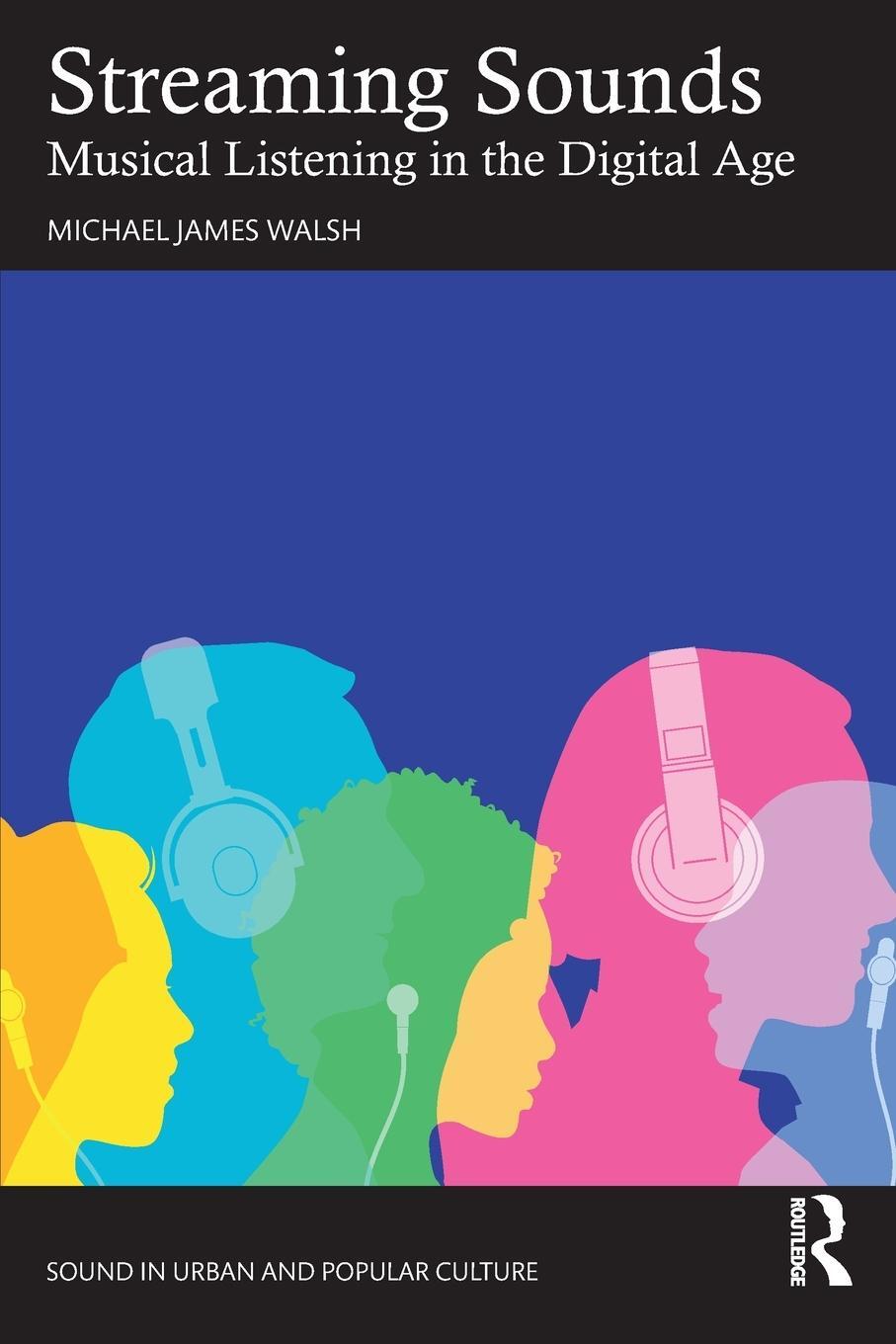 Cover: 9781032226163 | Streaming Sounds | Musical Listening in the Digital Age | Walsh | Buch