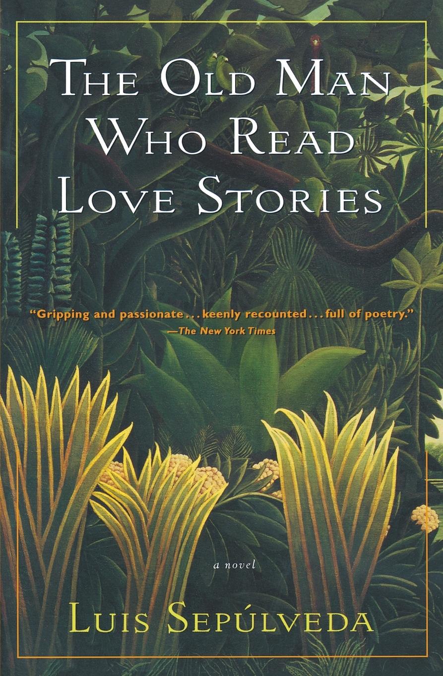 Cover: 9780156002721 | The Old Man Who Read Love Stories | Luis Sepulveda | Taschenbuch