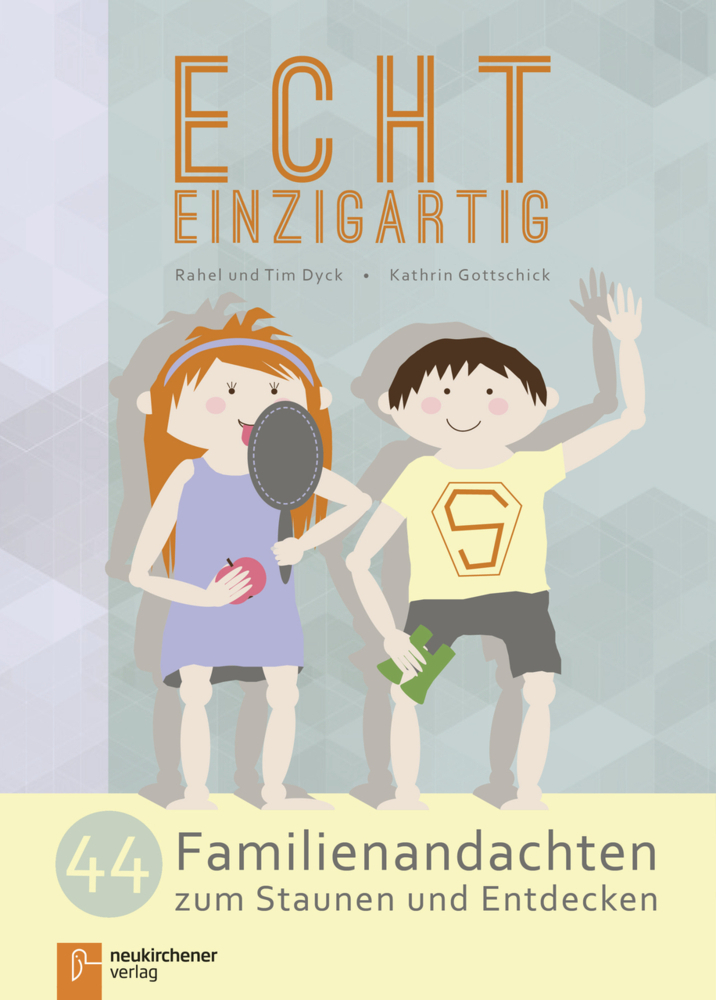 Cover: 9783761564363 | Echt einzigartig | 44 Familienandachten zum Staunen und Entdecken