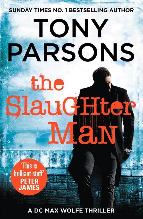 Cover: 9780099591061 | The Slaughter Man | (DC Max Wolfe) | Tony Parsons | Taschenbuch | 2016