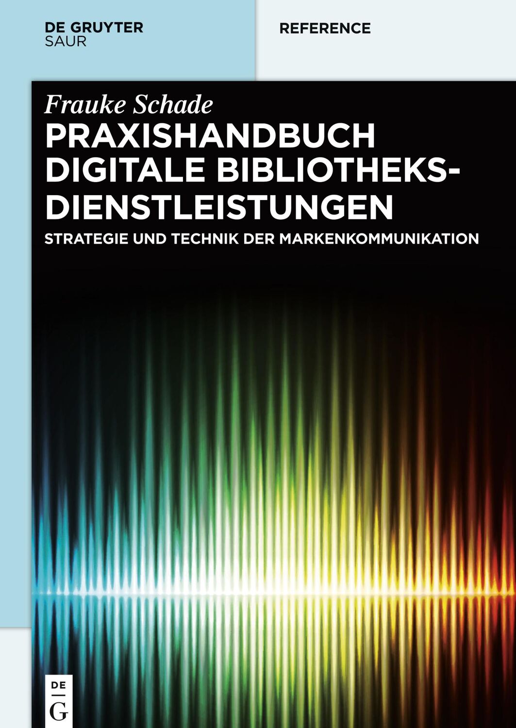 Cover: 9783110346480 | Praxishandbuch Digitale Bibliotheksdienstleistungen | Frauke Schade