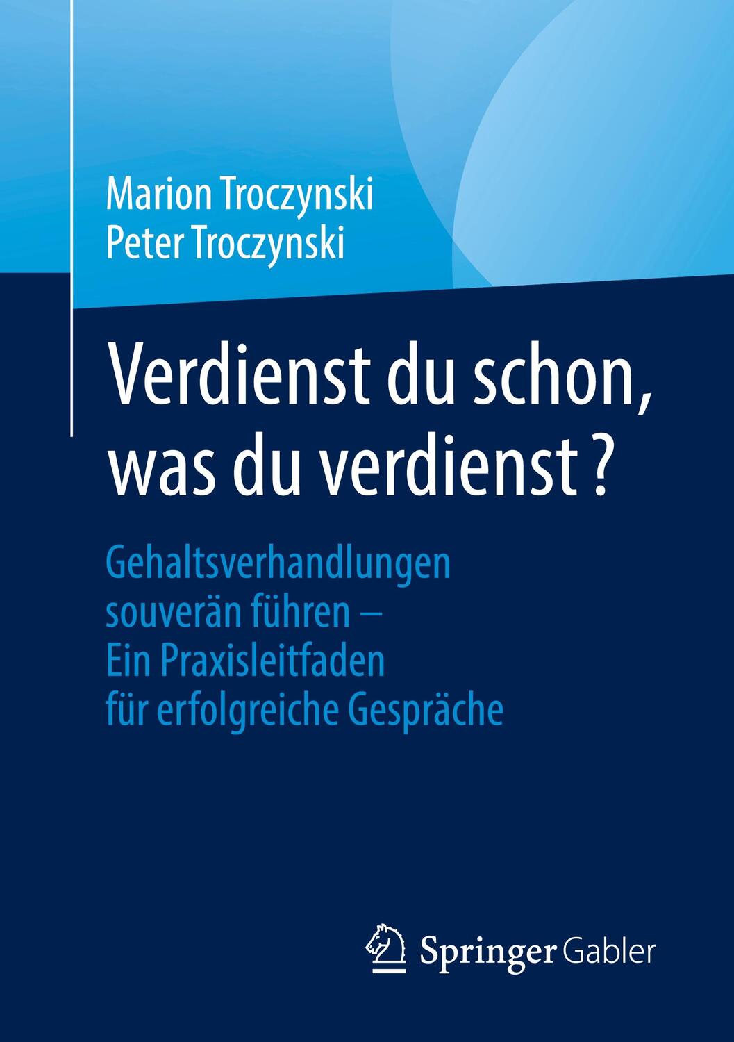 Cover: 9783662697436 | Verdienst du schon, was du verdienst? | Peter Troczynski (u. a.)