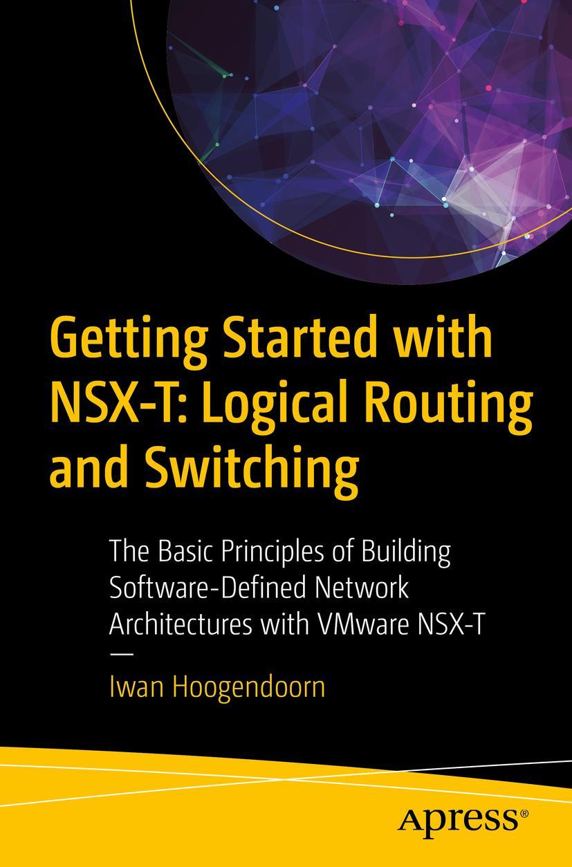 Cover: 9781484267073 | Getting Started with NSX-T: Logical Routing and Switching | Buch