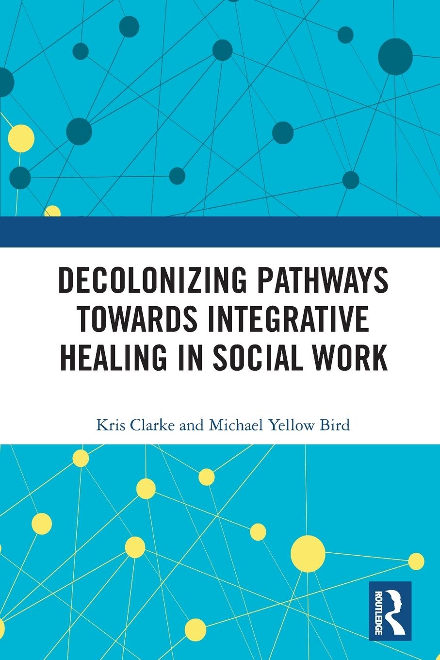 Cover: 9780367557744 | Decolonizing Pathways towards Integrative Healing in Social Work