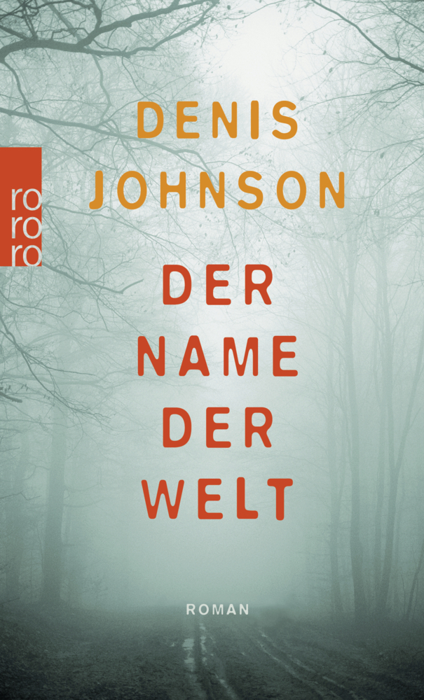 Cover: 9783499275203 | Der Name der Welt | Roman | Denis Johnson | Taschenbuch | 144 S.