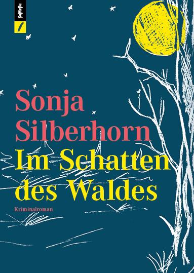 Cover: 9783907327012 | Im Schatten des Waldes | Sonja Silberhorn | Taschenbuch | Deutsch