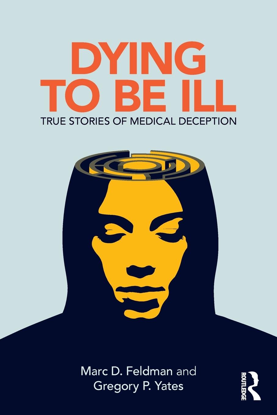 Cover: 9781138063839 | Dying to be Ill | True Stories of Medical Deception | Feldman (u. a.)