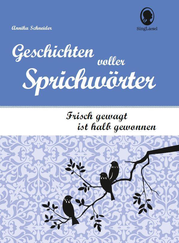 Cover: 9783944360355 | Frisch gewagt ist halb gewonnen | Geschichten voller Sprichwörter