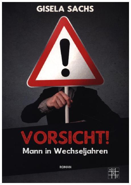 Cover: 9783967521146 | Vorsicht! Mann in Wechseljahren | Gisela Sachs | Taschenbuch | 250 S.