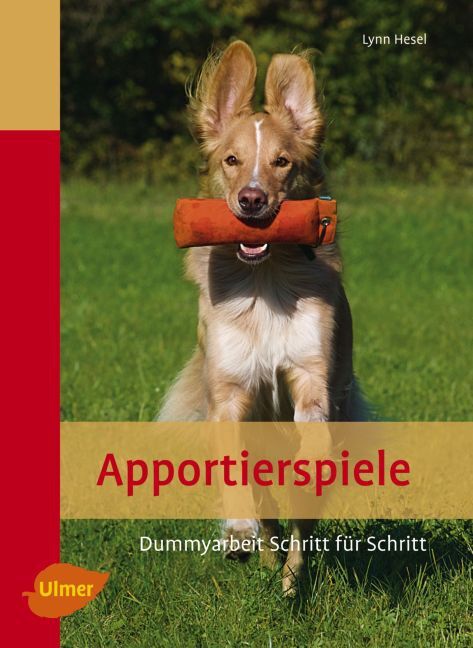 Cover: 9783800157969 | Apportierspiele | Dummyarbeit Schritt für Schritt | Lynn Hesel | Buch