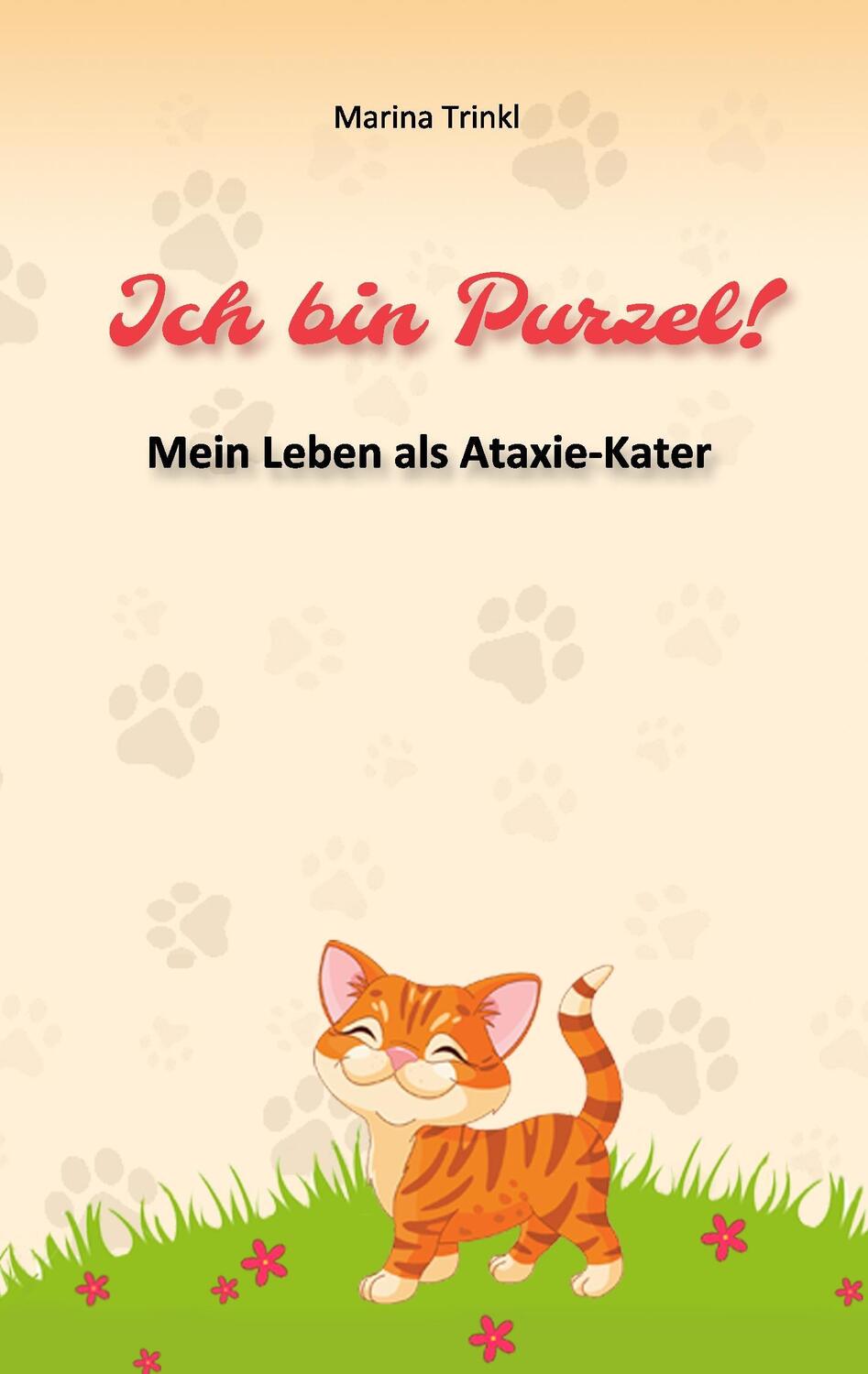 Cover: 9783741290909 | Ich bin Purzel! | Mein Leben als Ataxie-Kater | Marina Trinkl | Buch