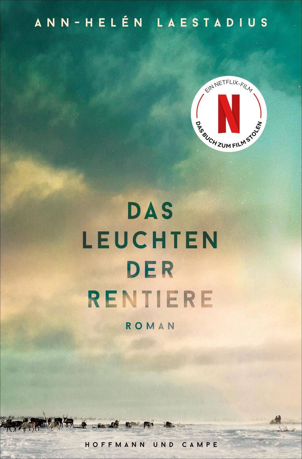 Cover: 9783455012965 | Das Leuchten der Rentiere | Ann-Helén Laestadius | Taschenbuch | 2023