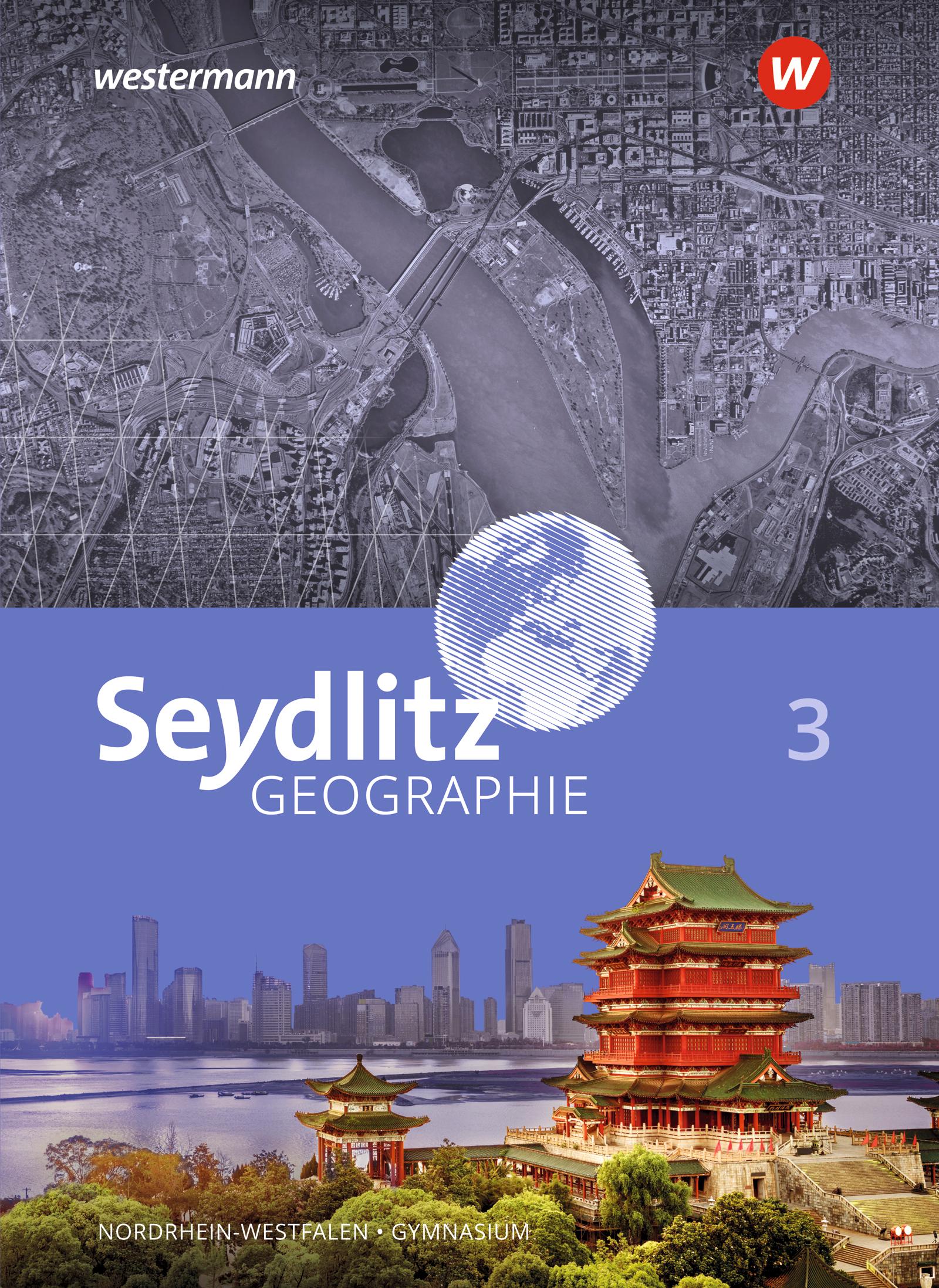 Cover: 9783141132021 | Seydlitz Geographie 3. Schulbuch. Für Gymnasien in Nordrhein-Westfalen