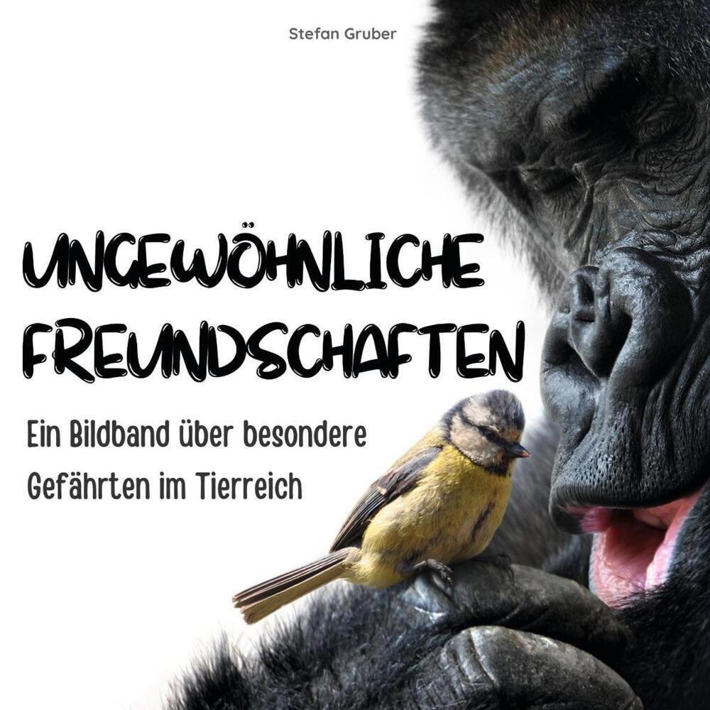 Cover: 9783750503885 | Ungewöhnliche Freundschaften | Stefan Gruber | Taschenbuch | 42 S.