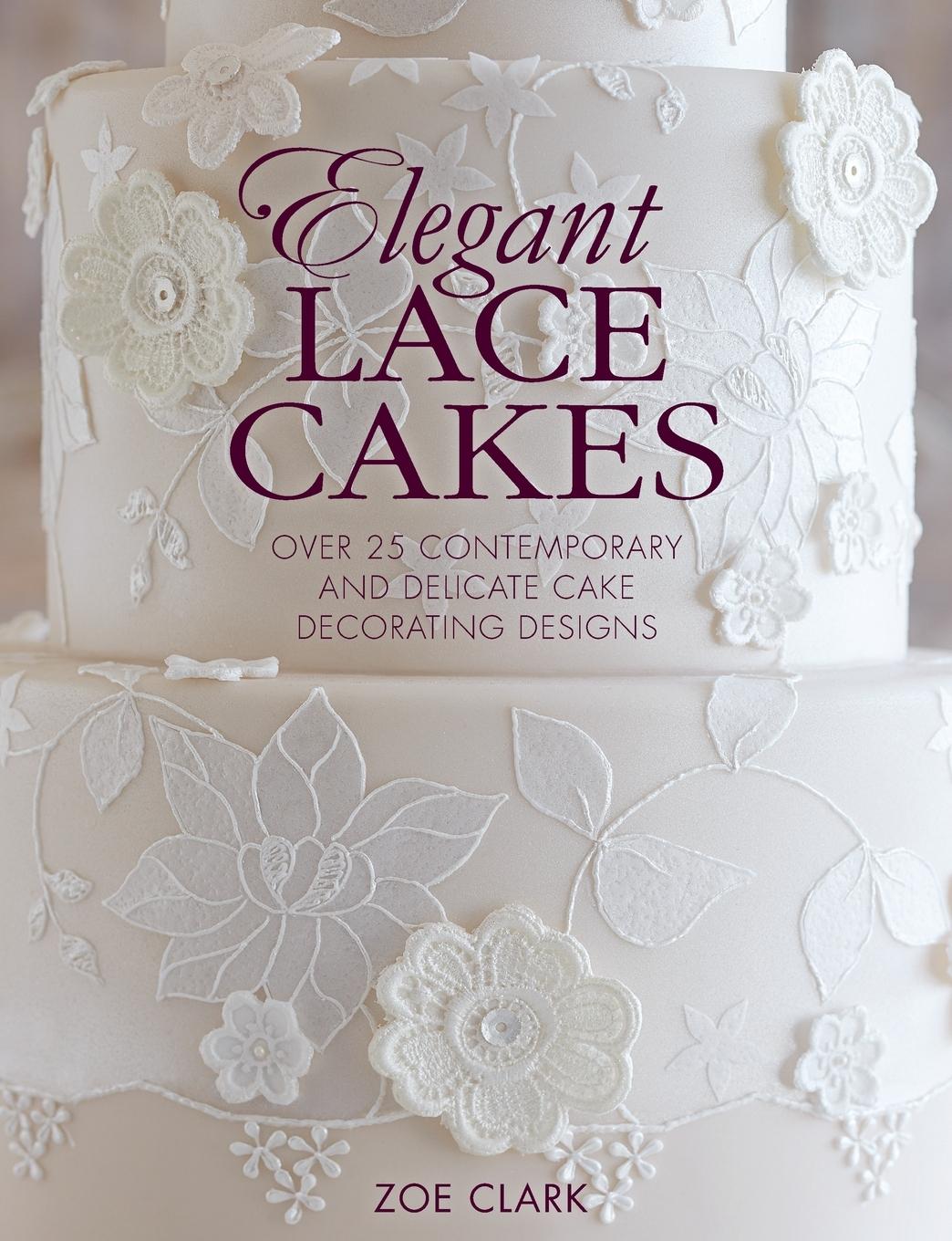 Cover: 9781446305737 | Elegant Lace Cakes | Zoe Clark | Taschenbuch | Kartoniert / Broschiert