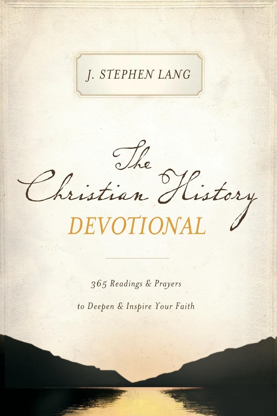 Cover: 9781400204335 | The Christian History Devotional | J. Stephen Lang | Taschenbuch