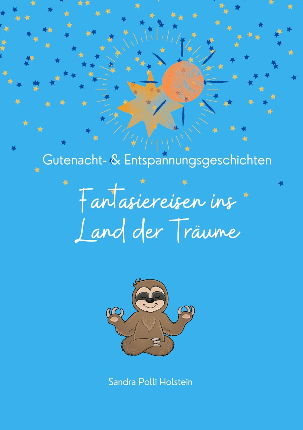 Cover: 9783756221820 | Fantasiereisen ins Land der Träume | Sandra Polli Holstein | Buch