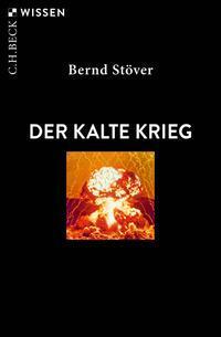 Cover: 9783406818240 | Der Kalte Krieg | Bernd Stöver | Taschenbuch | Beck'sche Reihe | 2024