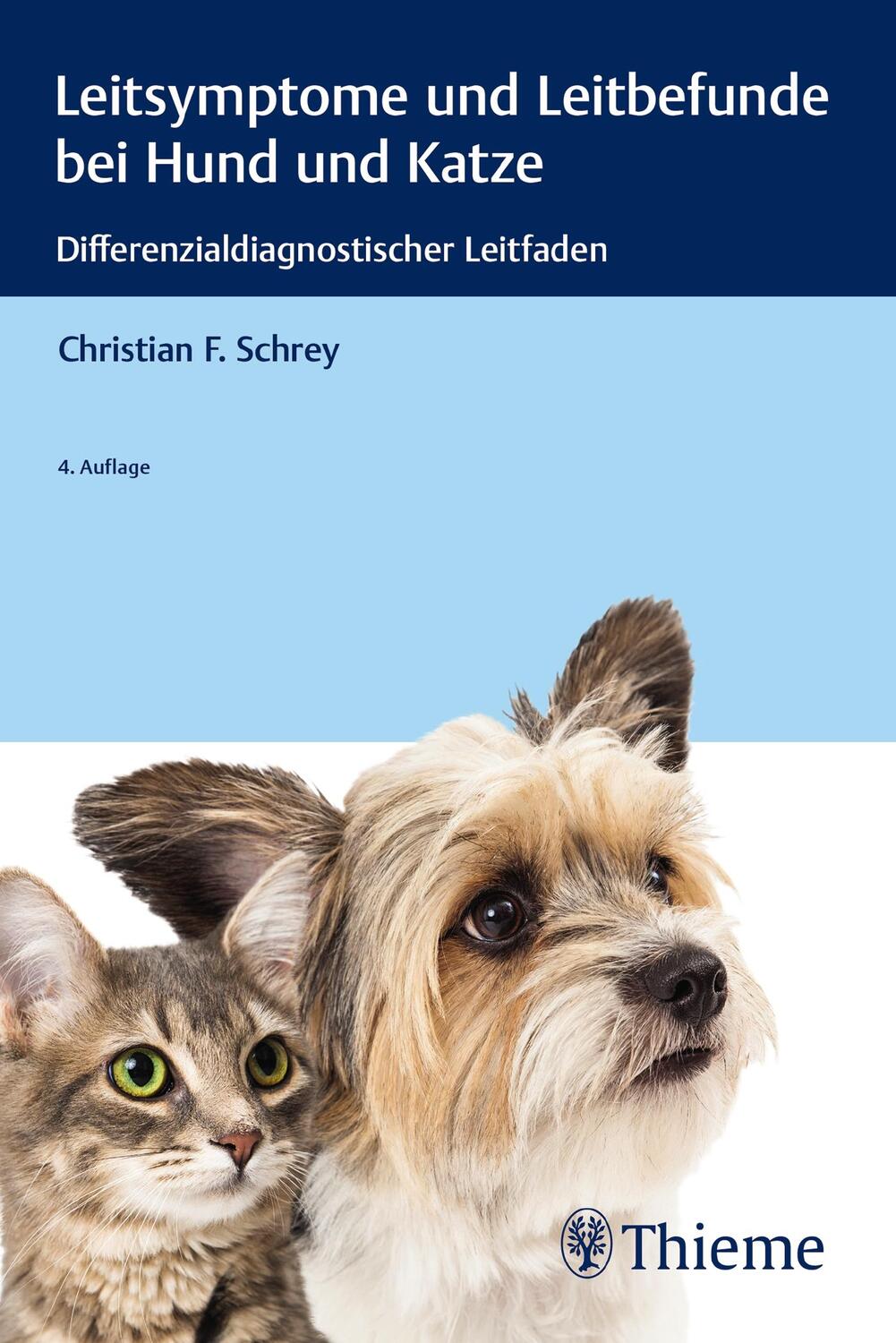 Cover: 9783132428676 | Leitsymptome und Leitbefunde bei Hund und Katze | Christian Schrey