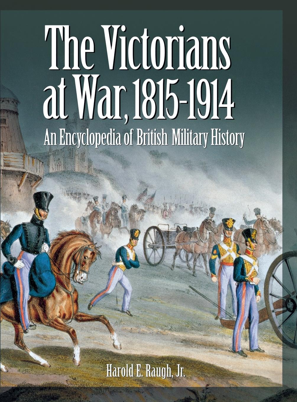 Cover: 9781576079256 | The Victorians at War, 1815-1914 | Harold E. Jr. Raugh | Buch | 2004