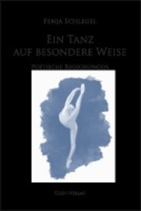 Cover: 9783866859364 | Ein Tanz auf besondere Weise | Poetische Begegnungen | Fenja Schlegel