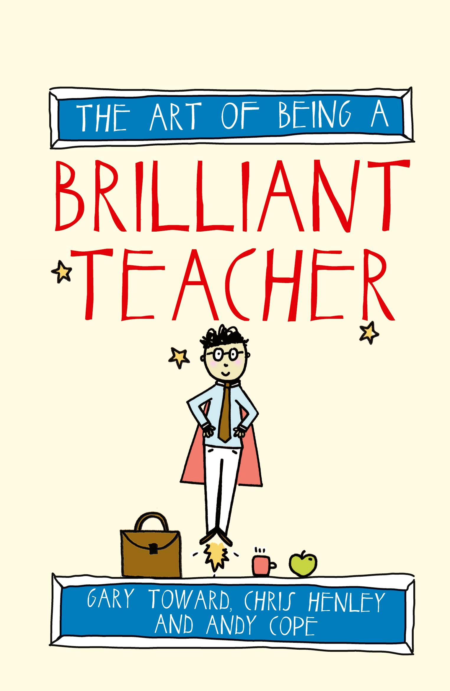 Cover: 9781845909413 | The art of being a brilliant teacher | Gary Toward | Taschenbuch