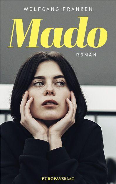 Cover: 9783958903654 | Mado | Roman | Wolfgang Franßen | Buch | 376 S. | Deutsch | 2021