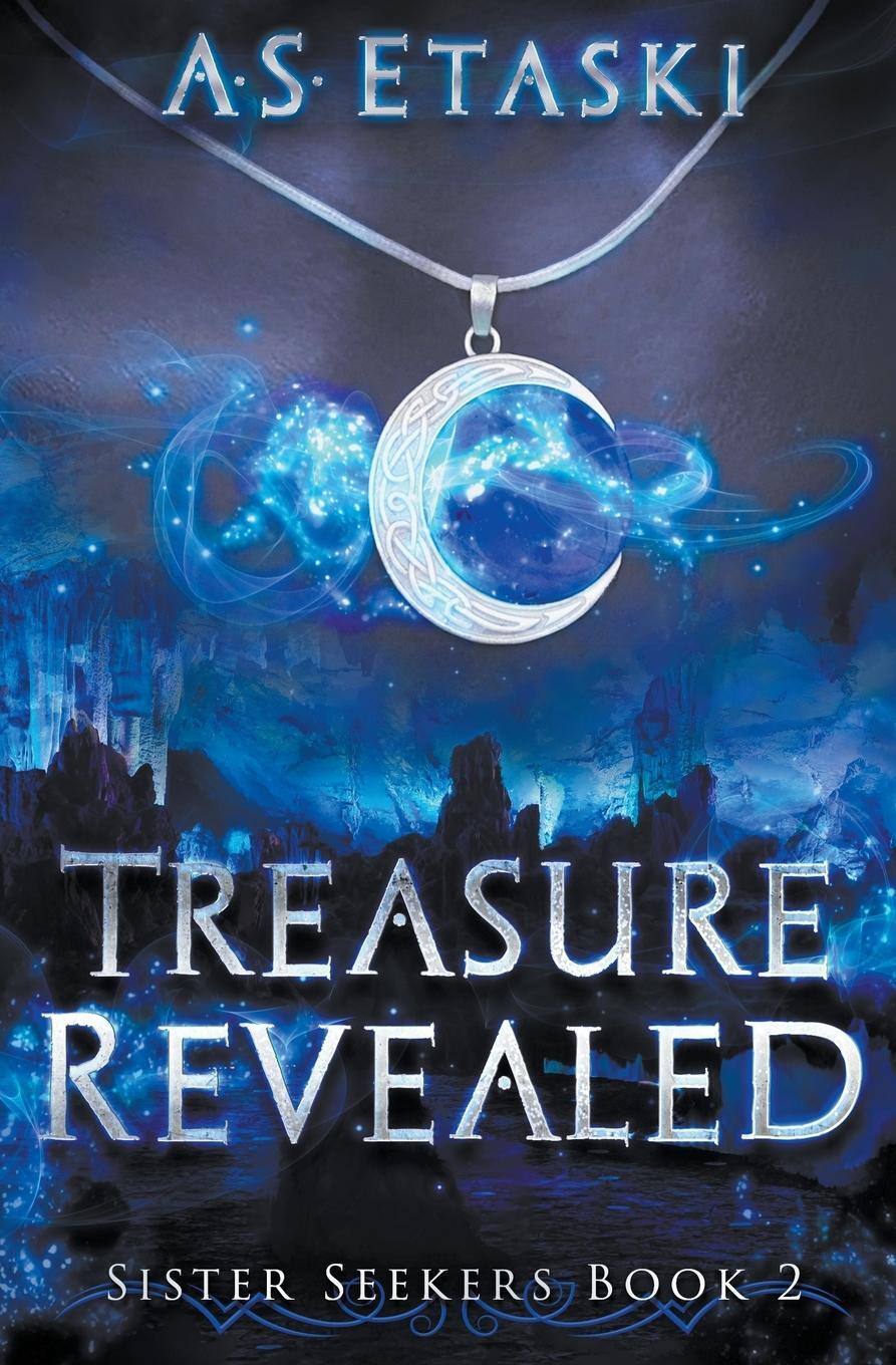 Cover: 9781949552034 | Treasure Revealed | A. S. Etaski | Taschenbuch | Sister Seekers | 2022