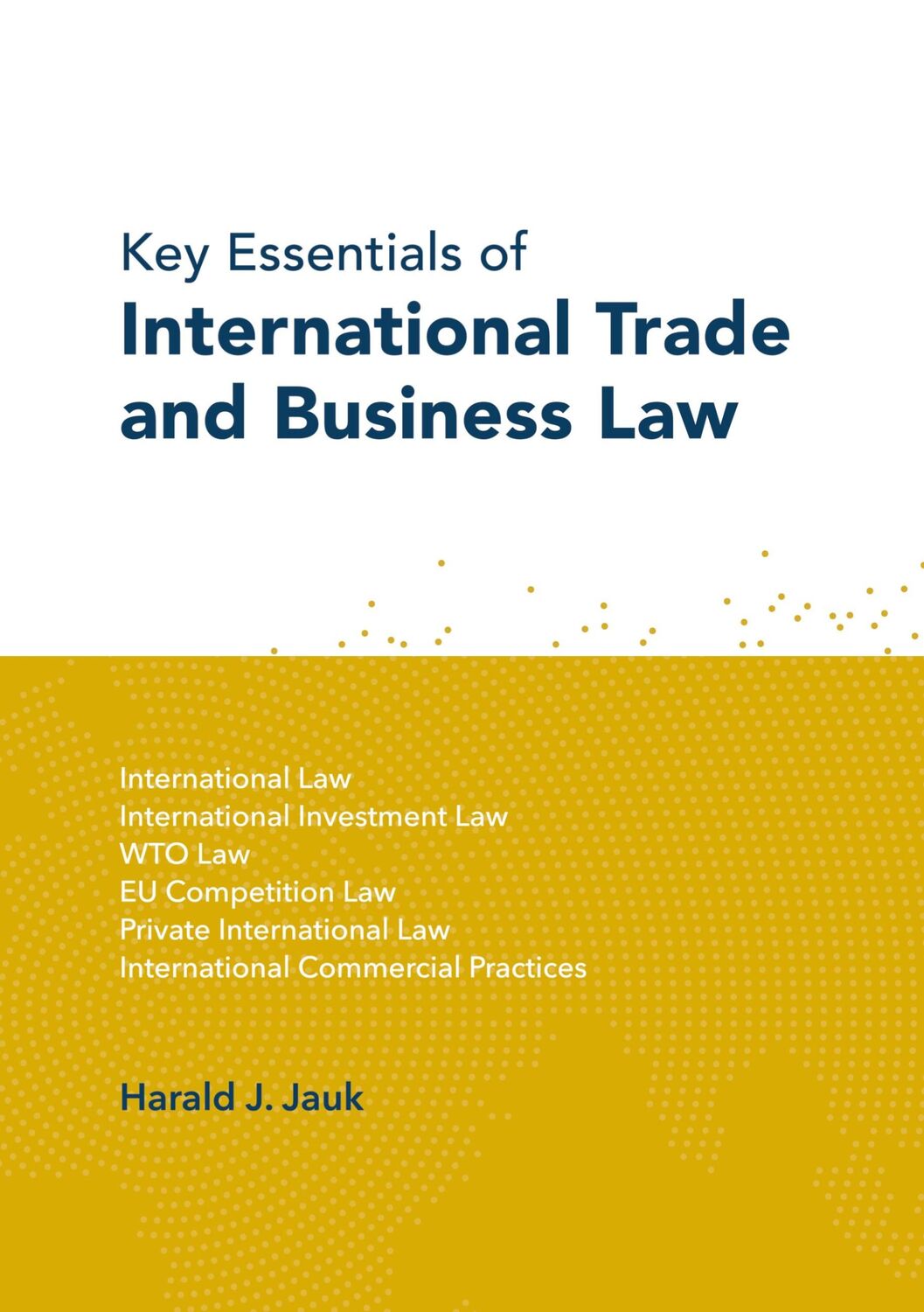 Cover: 9783769300833 | Key Essentials of International Trade and Business Law | Jauk | Buch