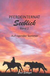 Cover: 9783991399070 | Pferdeinternat Seeblick Band 2 | Aufregender Sommer | Coco Schager