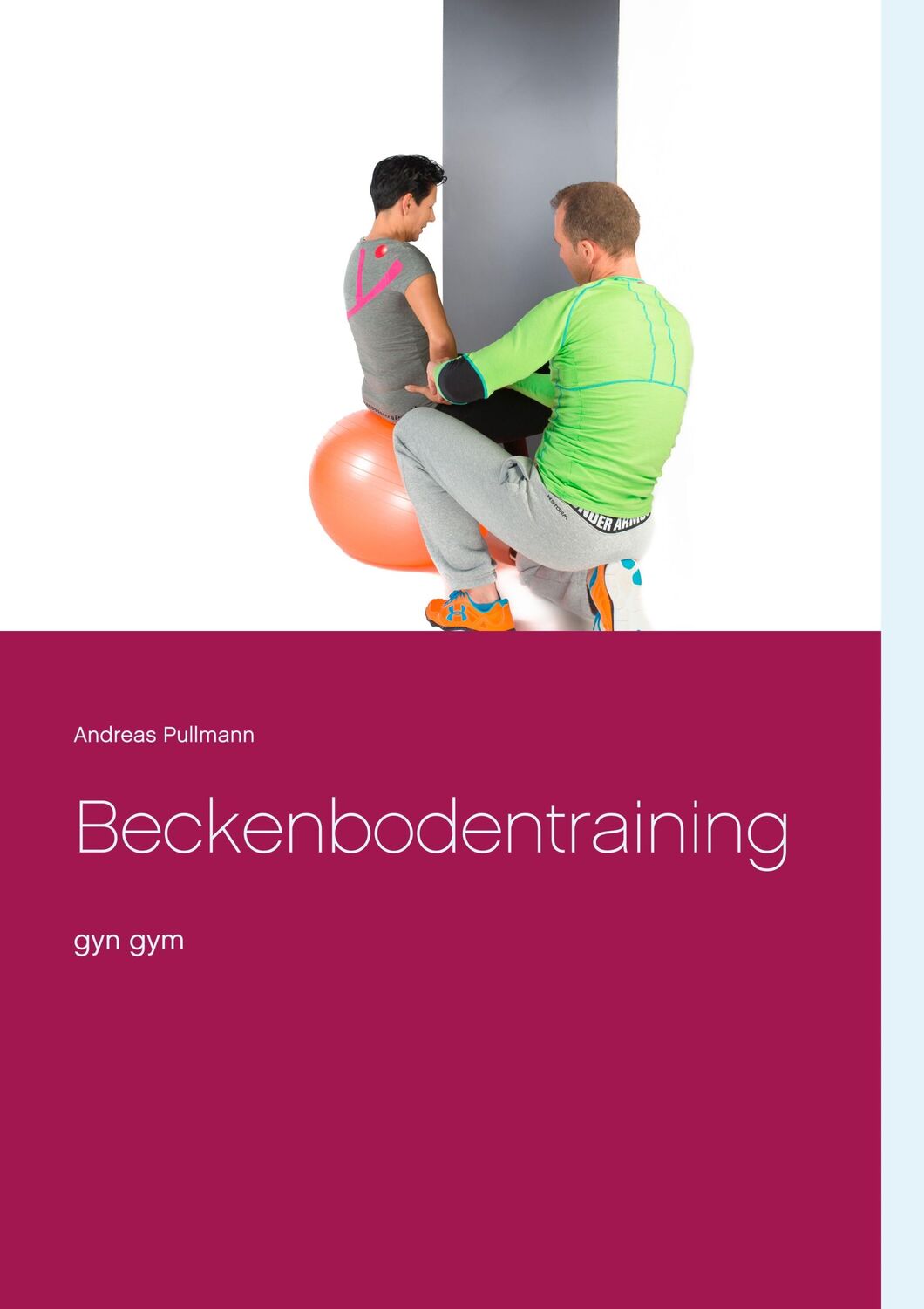 Cover: 9783743178021 | Beckenbodentraining | gyn gym | Andreas Pullmann | Taschenbuch | 76 S.