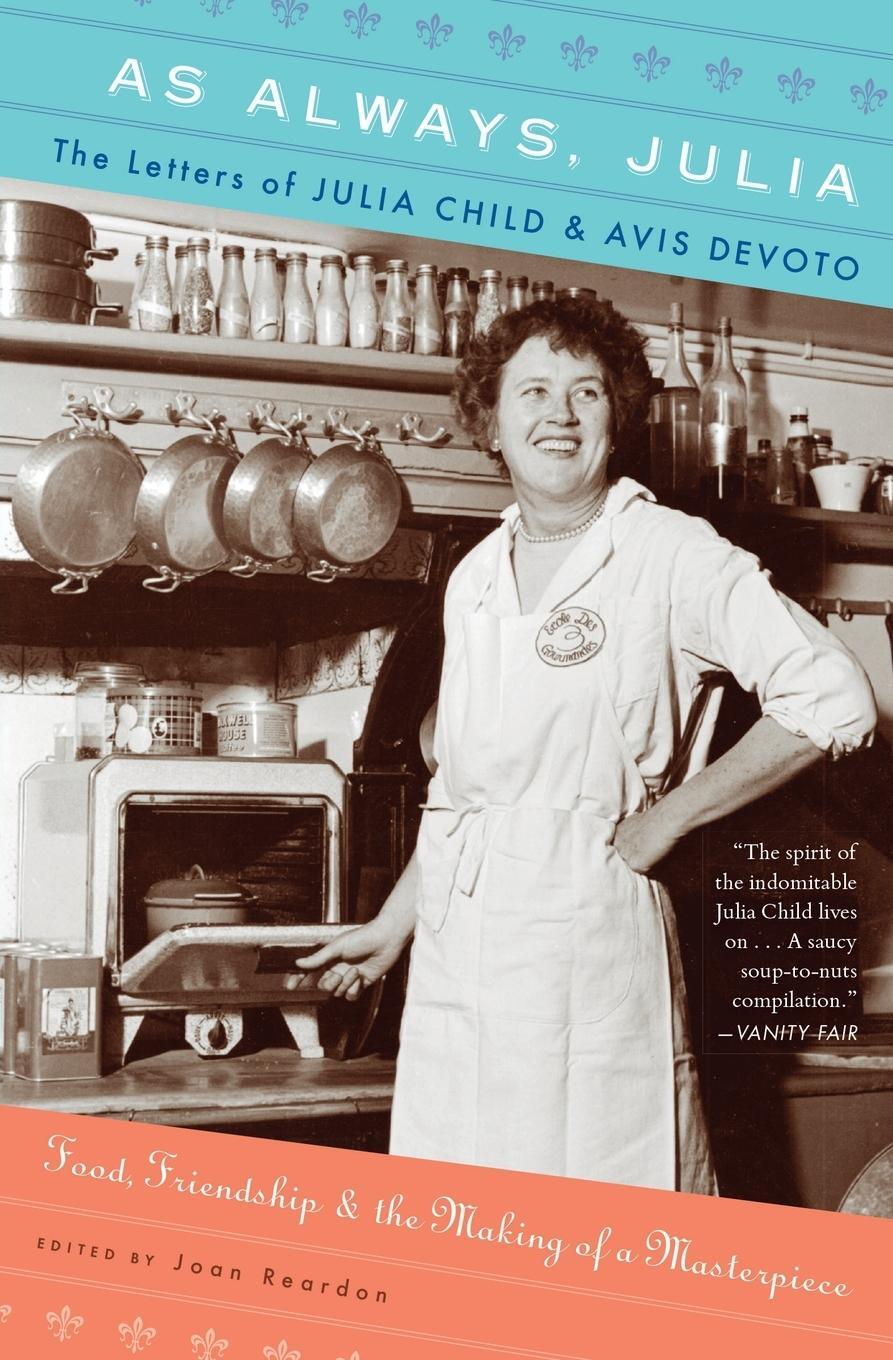 Cover: 9780547577487 | As Always, Julia | The Letters of Julia Child and Avis Devoto | Buch