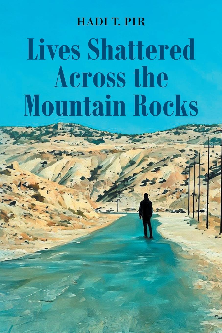 Cover: 9781637845295 | Lives Shattered Across the Mountain Rocks | Hadi T. Pir | Taschenbuch