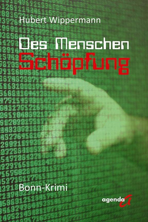 Cover: 9783896888105 | Des Menschen Schöpfung | Bonn-Krimi | Hubert Wippermann | Taschenbuch