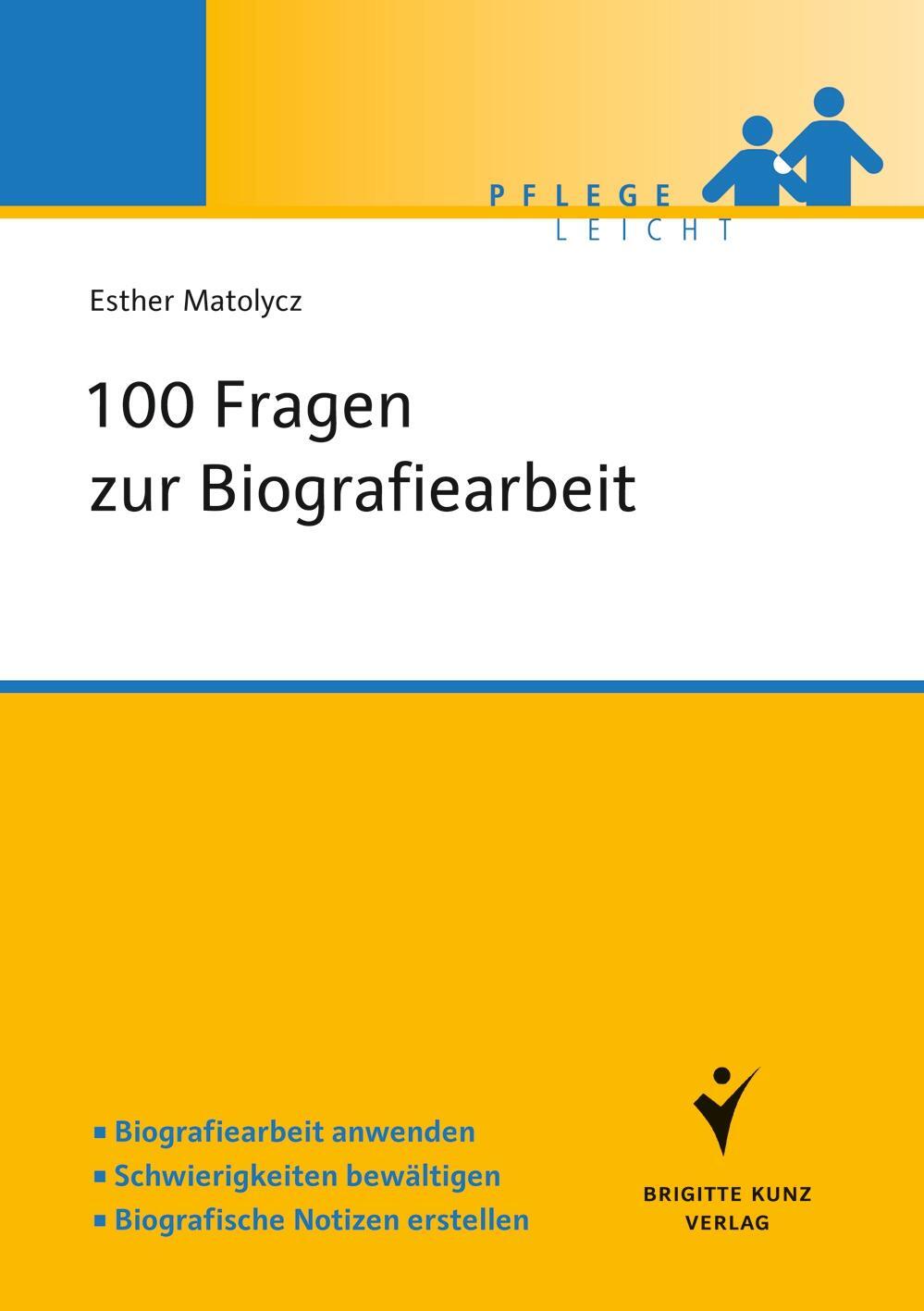 Cover: 9783899937909 | 100 Fragen zur Biografiearbeit | Esther Matolycz | Taschenbuch | 92 S.