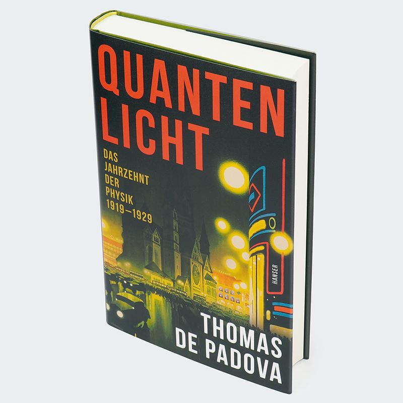 Bild: 9783446281349 | Quantenlicht | Das Jahrzehnt der Physik 1919-1929 | Thomas de Padova