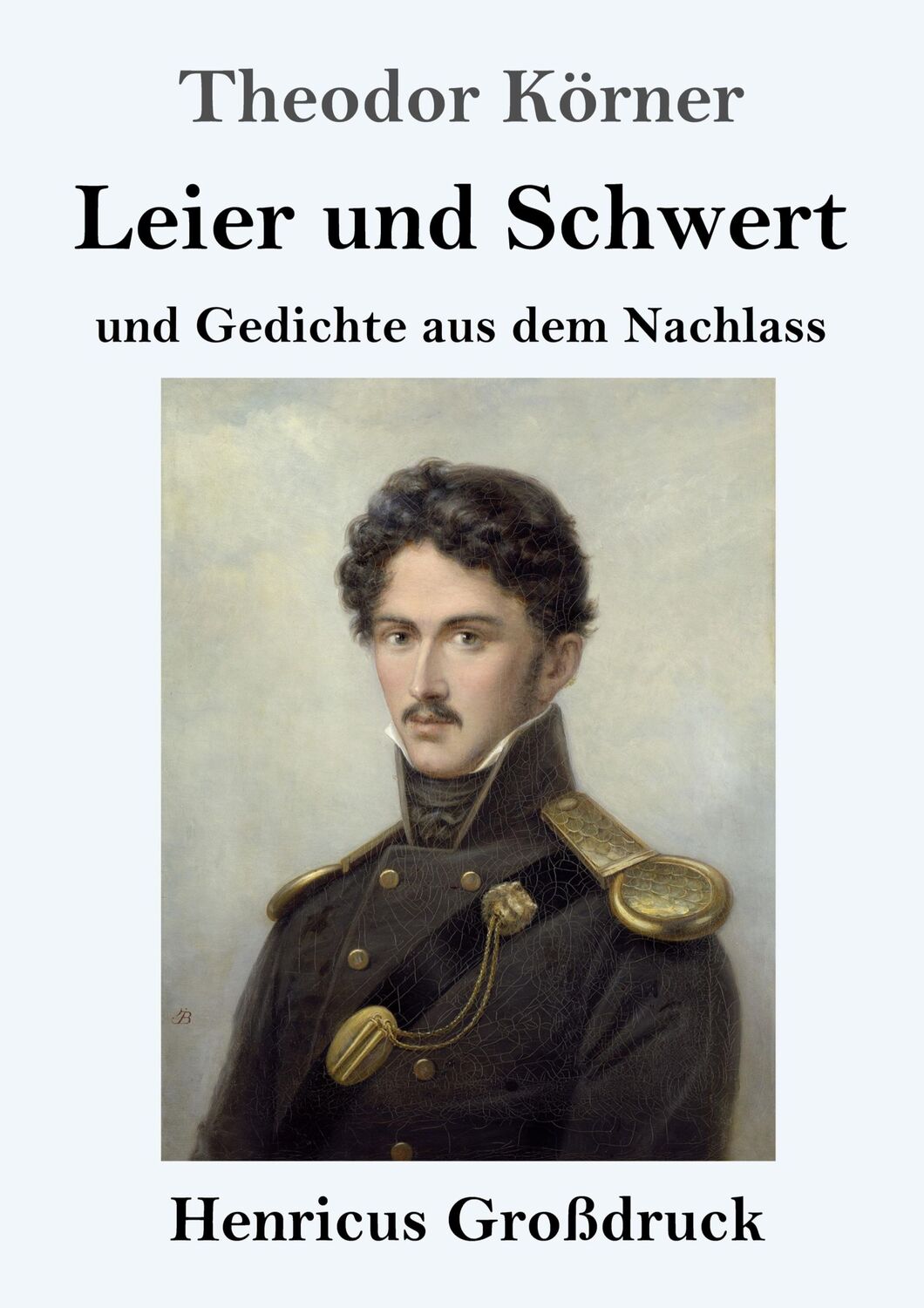 Cover: 9783847844167 | Leier und Schwert (Großdruck) | und Gedichte aus dem Nachlass | Körner