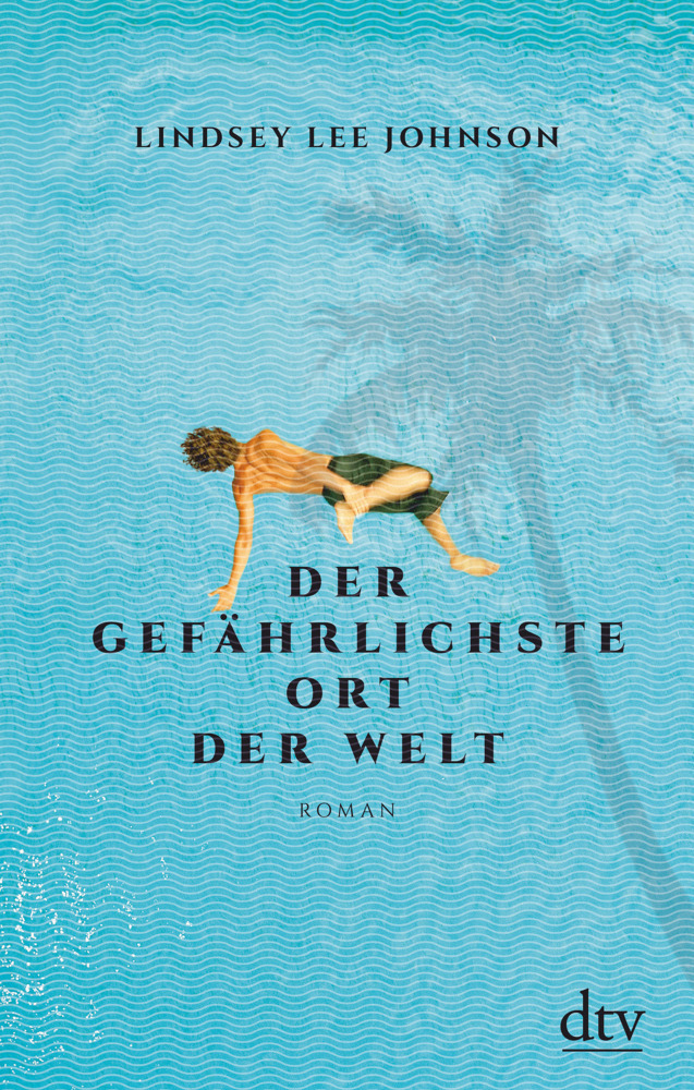 Cover: 9783423281331 | Der gefährlichste Ort der Welt | Roman | Lindsey Lee Johnson | Buch