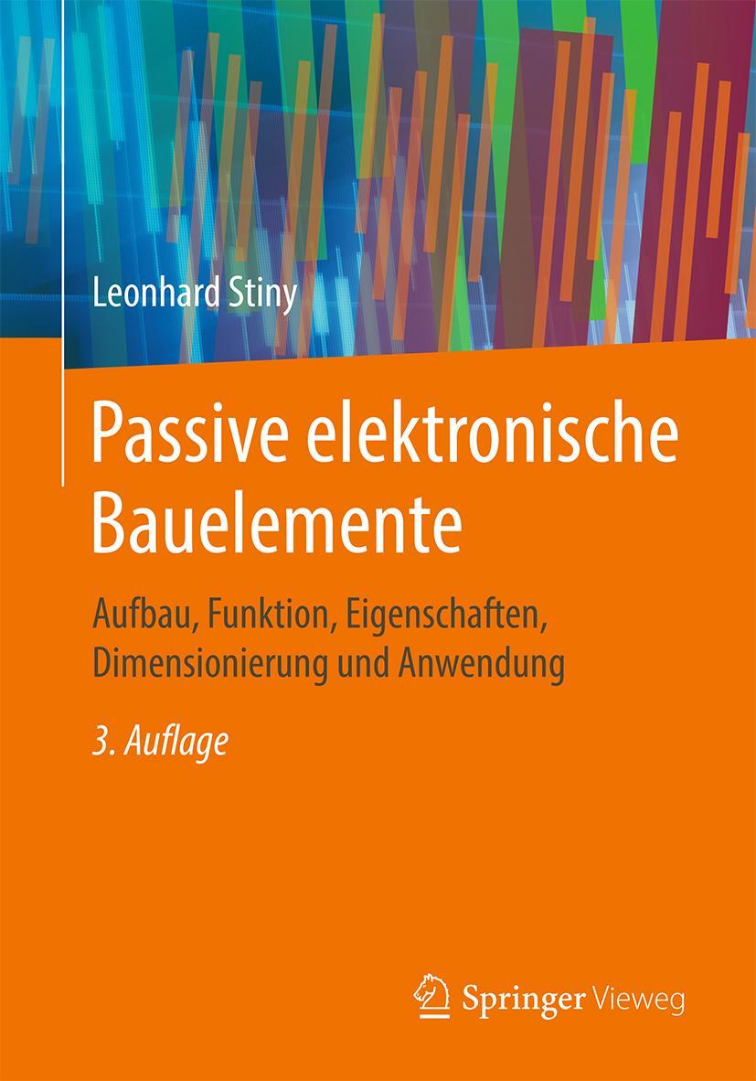 Cover: 9783658247324 | Passive elektronische Bauelemente | Leonhard Stiny | Taschenbuch