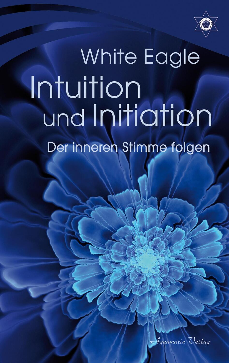 Cover: 9783894279431 | Intuition und Initiation - Der inneren Stimme folgen | White Eagle