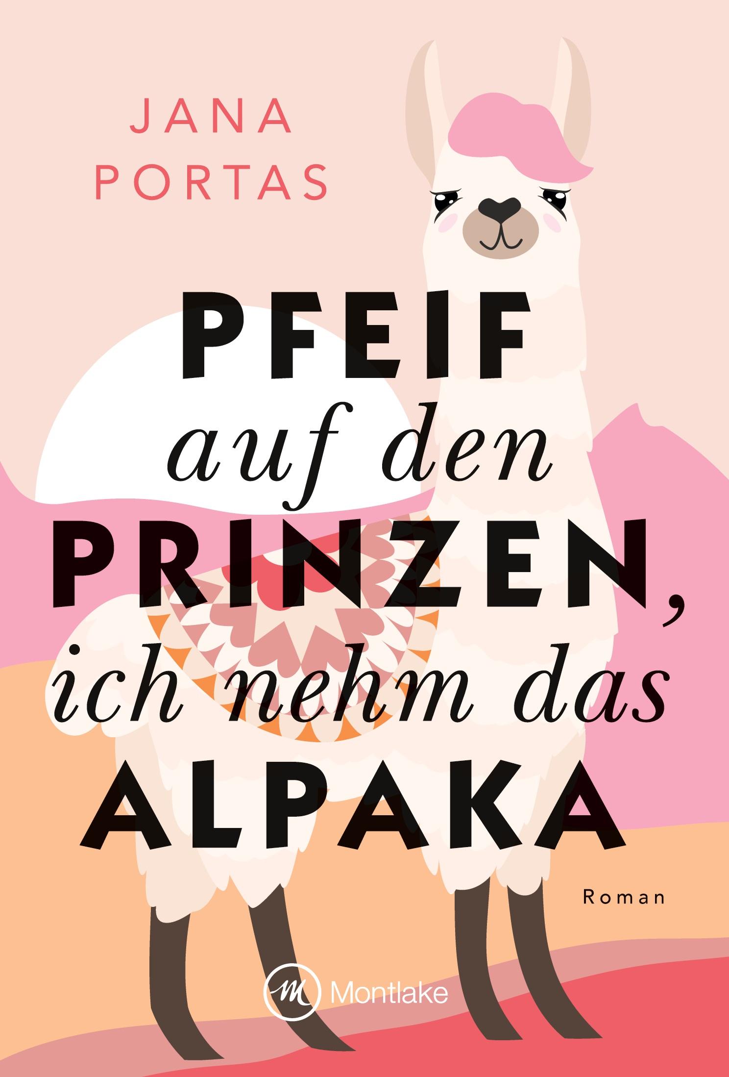 Cover: 9782496714036 | Pfeif auf den Prinzen, ich nehm das Alpaka | Jana Portas | Taschenbuch